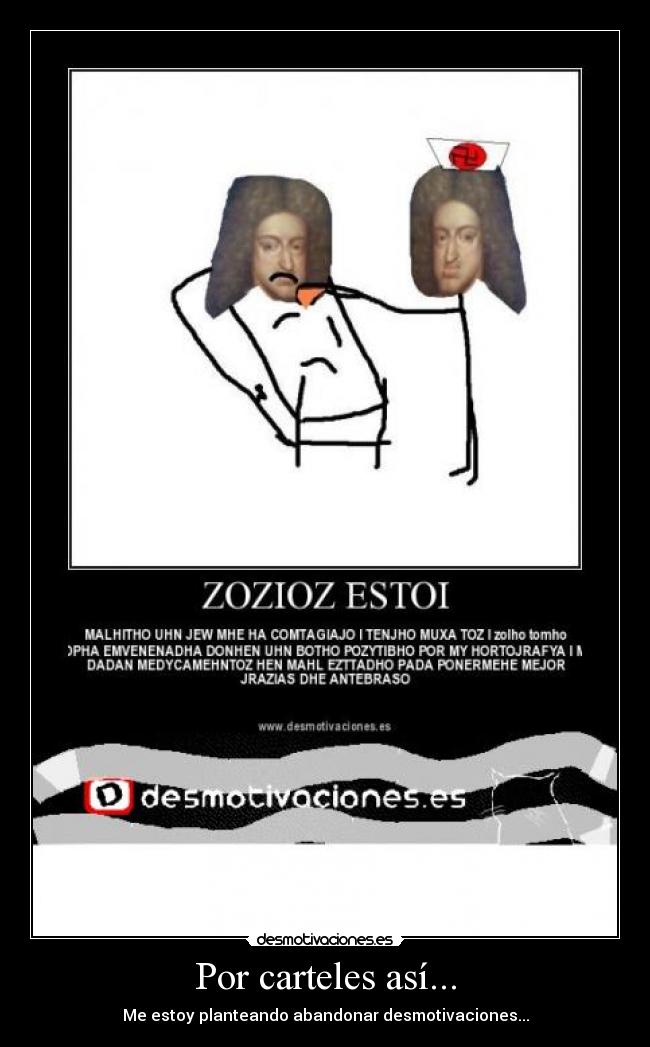 Por carteles así... - Me estoy planteando abandonar desmotivaciones...
