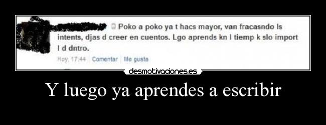 Y luego ya aprendes a escribir - 
