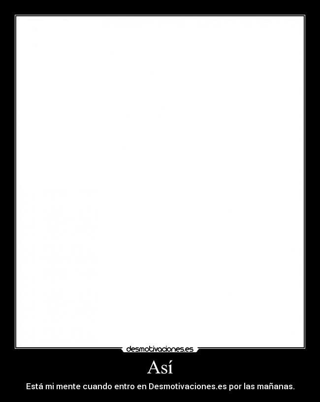 carteles desmotivaciones cartel blanco mente manana desmotivaciones