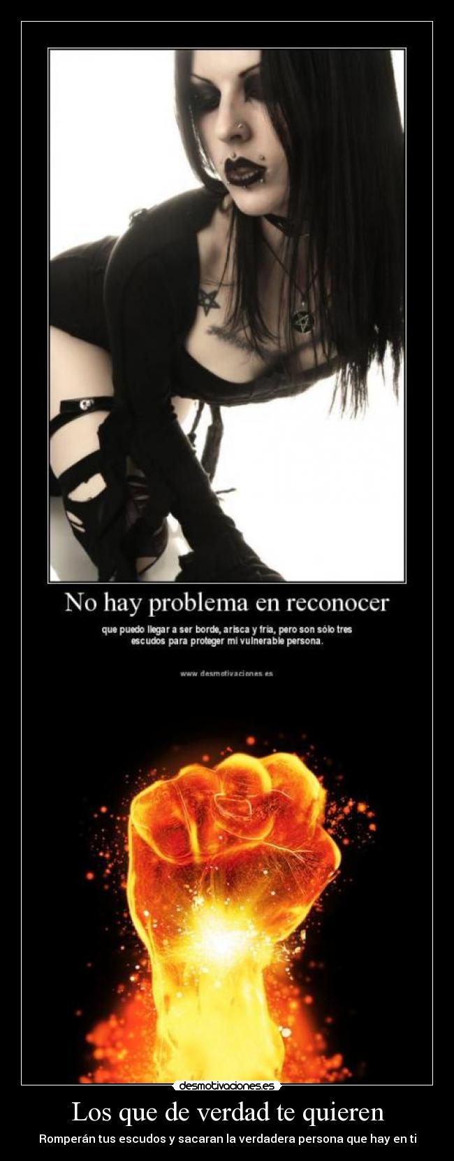 Los que de verdad te quieren - Romperán tus escudos y sacaran la verdadera persona que hay en ti