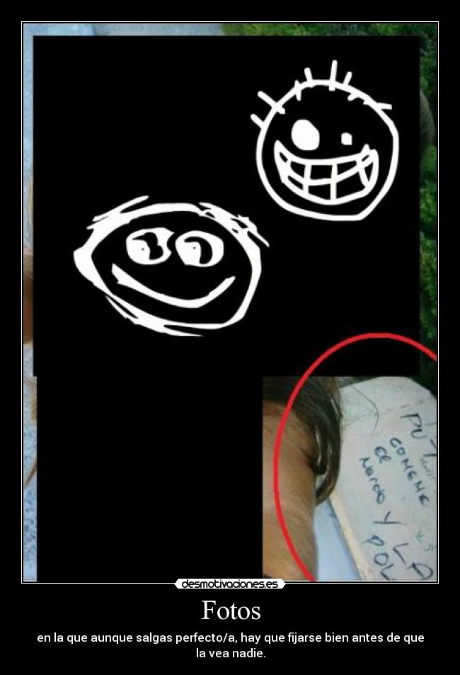 Fotos - en la que aunque salgas perfecto/a, hay que fijarse bien antes de que la vea nadie.