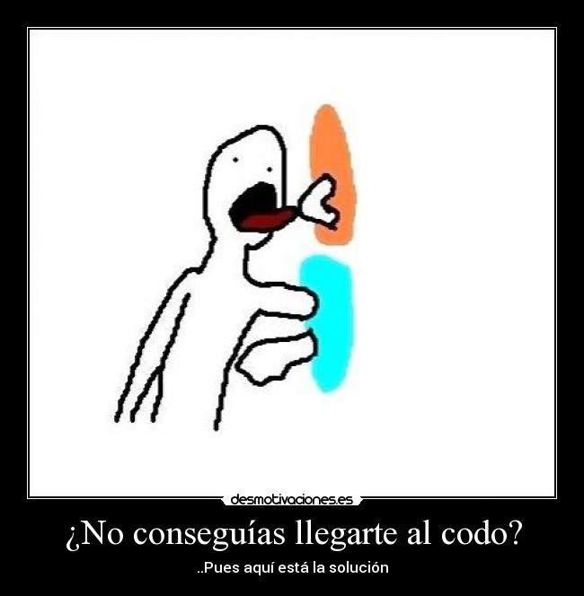 ¿No conseguías llegarte al codo? - ..Pues aquí está la solución