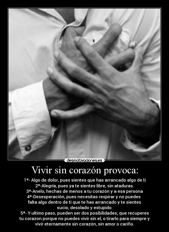 Vivir sin corazón provoca: -