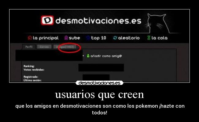 usuarios que creen - que los amigos en desmotivaciones son como los pokemon ¡hazte con todos!