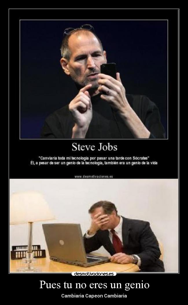 Pues tu no eres un genio - Cambiaria Capeon Cambiaria