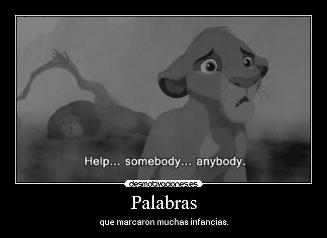 Palabras - que marcaron muchas infancias.