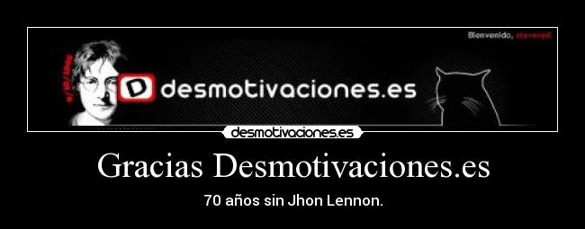 Gracias Desmotivaciones.es - 70 años sin Jhon Lennon.