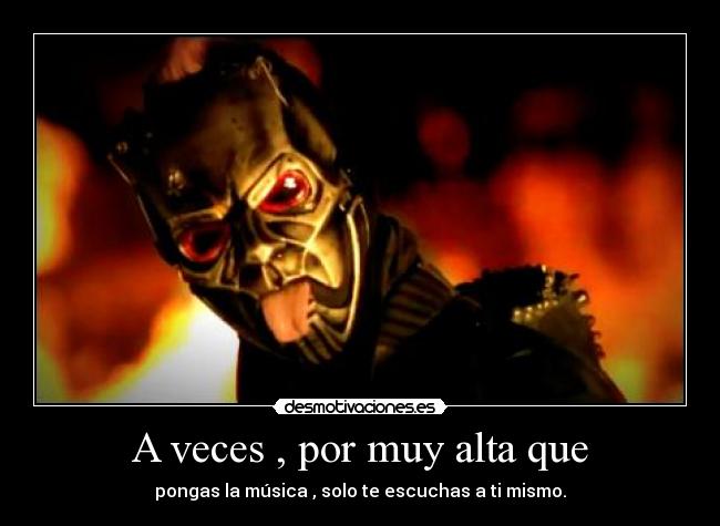 A veces , por muy alta que - 