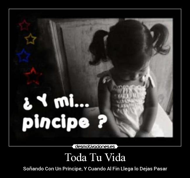 carteles vida pricipe desmotivaciones