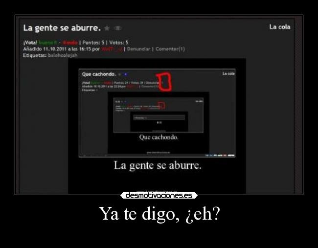 Ya te digo, ¿eh? -