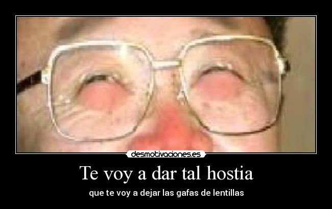 carteles gafas lentillas hostia desmotivaciones