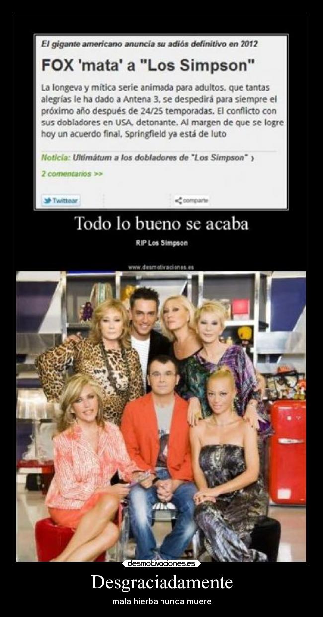 Desgraciadamente - mala hierba nunca muere