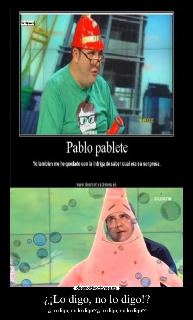 ¿¡Lo digo, no lo digo!? - ¿¡Lo digo, no lo digo!?¿¡Lo digo, no lo digo!?