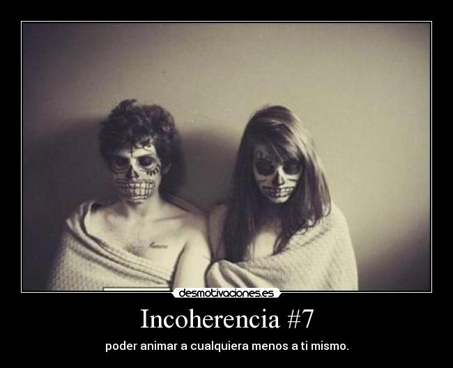 Incoherencia #7 -