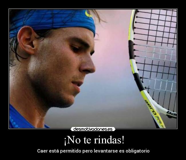 ¡No te rindas! - Caer está permitido pero levantarse es obligatorio