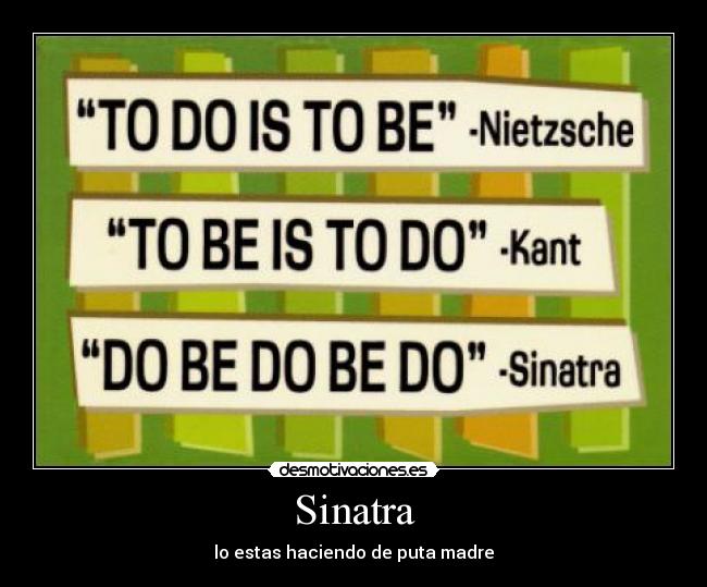 Sinatra - lo estas haciendo de puta madre