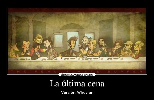 La última cena - Versión: Whovian