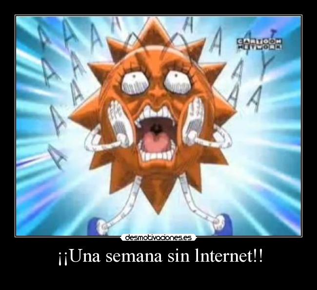 ¡¡Una semana sin lnternet!! -