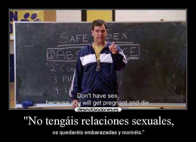 No tengáis relaciones sexuales, -