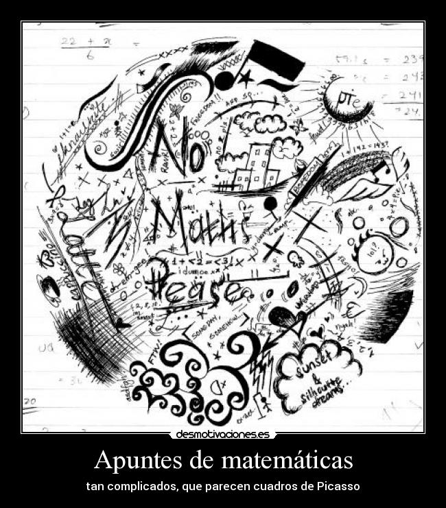 Apuntes de matemáticas - tan complicados, que parecen cuadros de Picasso