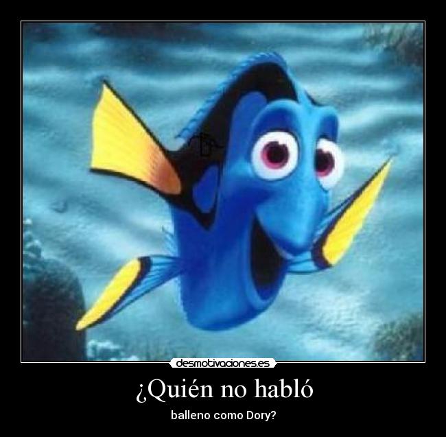 ¿Quién no habló - balleno como Dory?