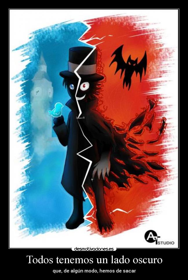 Todos tenemos un lado oscuro -