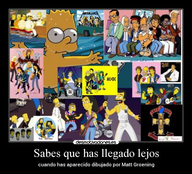 Sabes que has llegado lejos - cuando has aparecido dibujado por Matt Groening