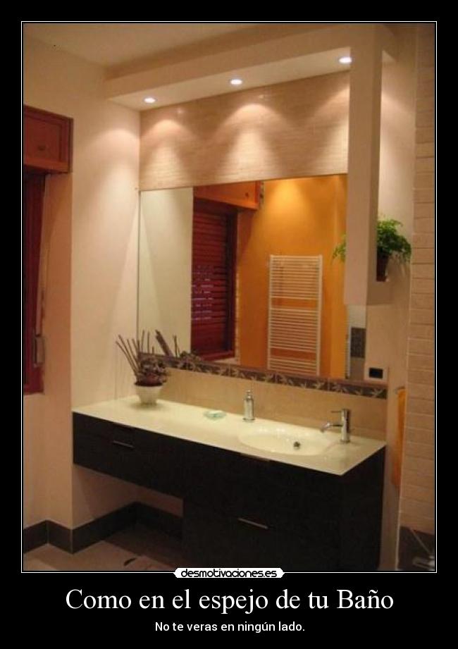 Como en el espejo de tu Baño - 