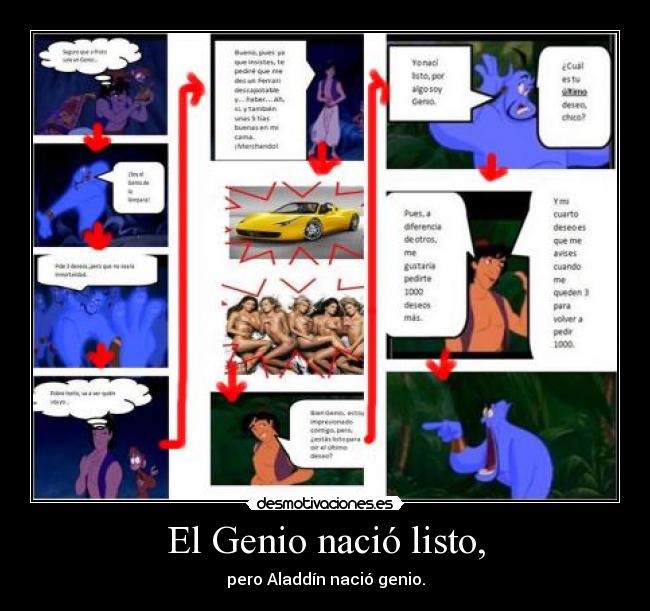 El Genio nació listo, - pero Aladdín nació genio.
