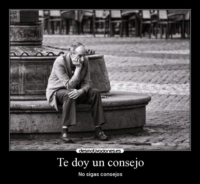 Te doy un consejo -