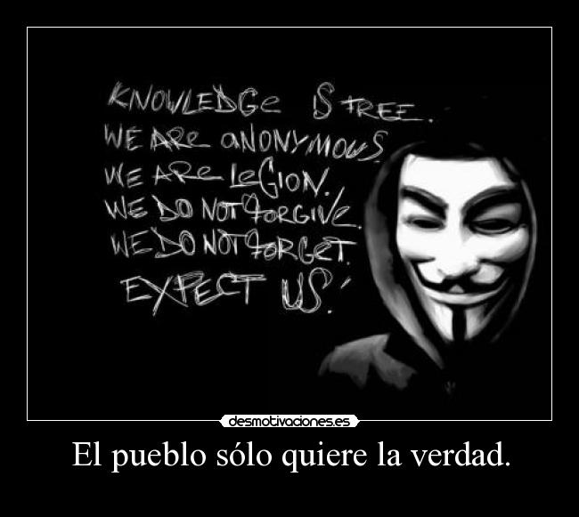 El pueblo sólo quiere la verdad. - 