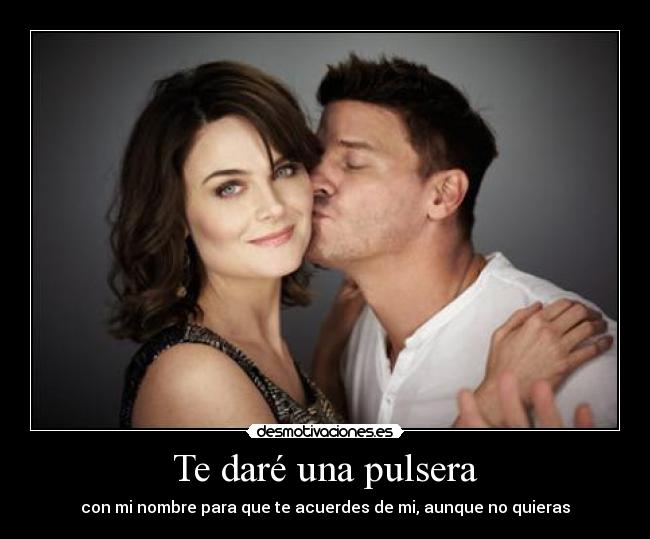 Te daré una pulsera -
