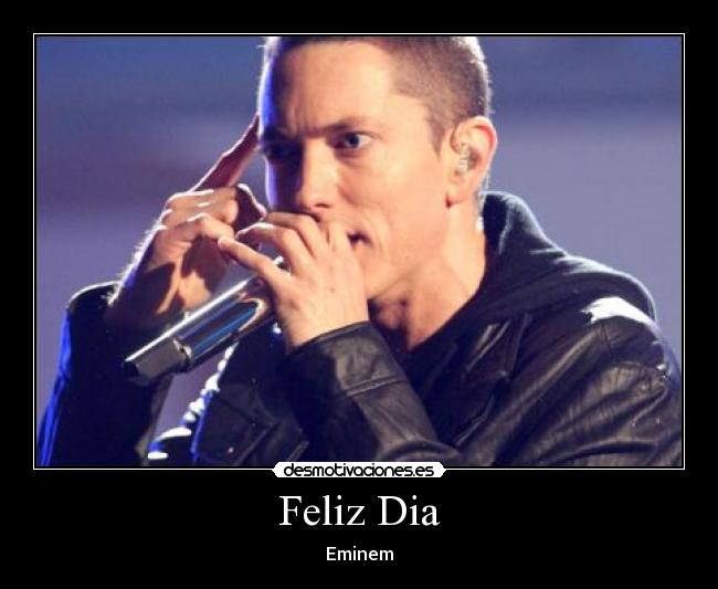 Feliz Dia - Eminem