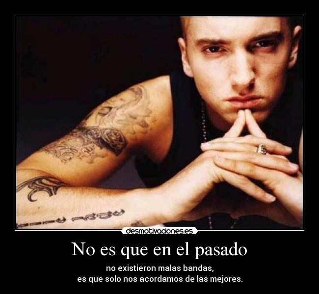 No es que en el pasado - 