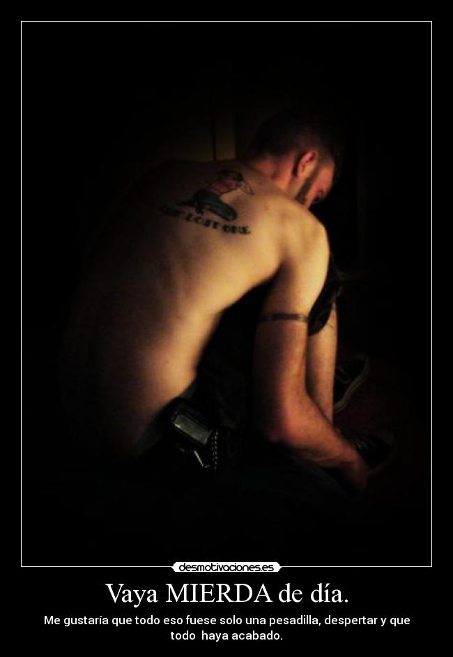 Vaya MIERDA de día. - 