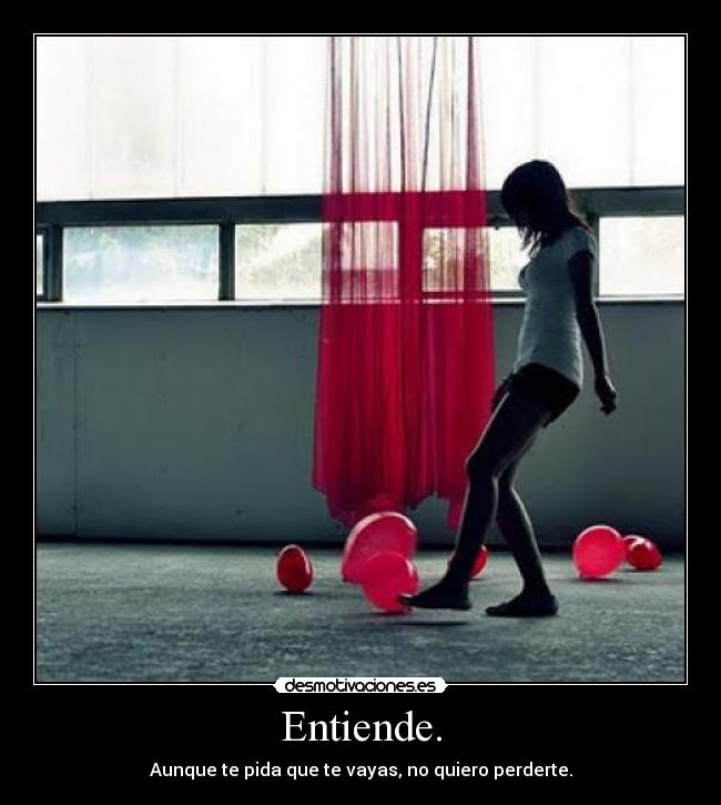 Entiende. - 
