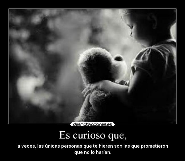 Es curioso que, -