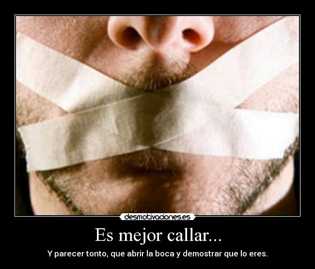 carteles mejor callar tonto demostrar ser desmotivaciones