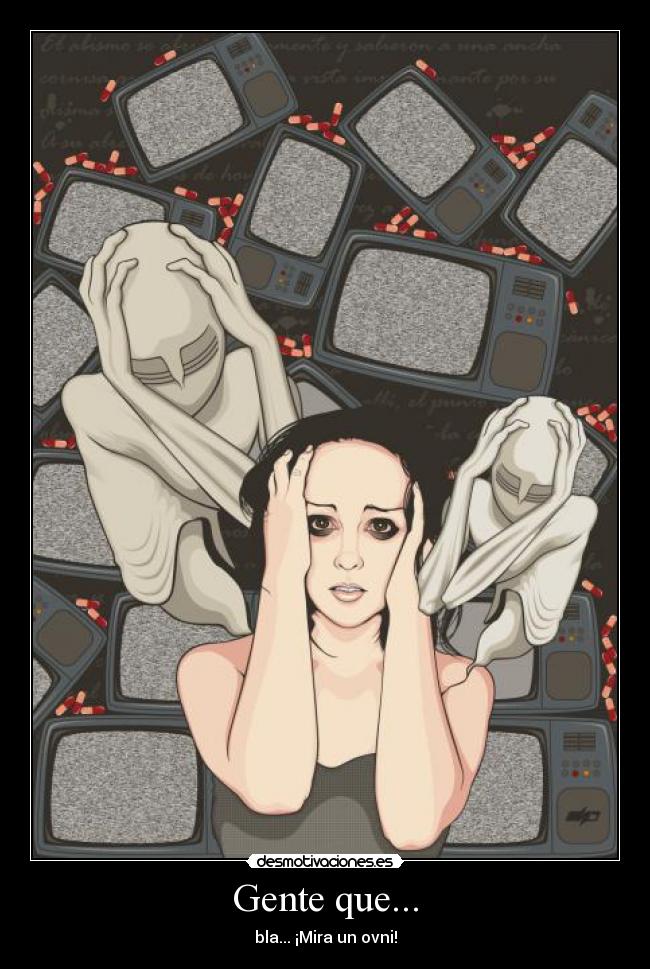 Gente que... - bla... ¡Mira un ovni!