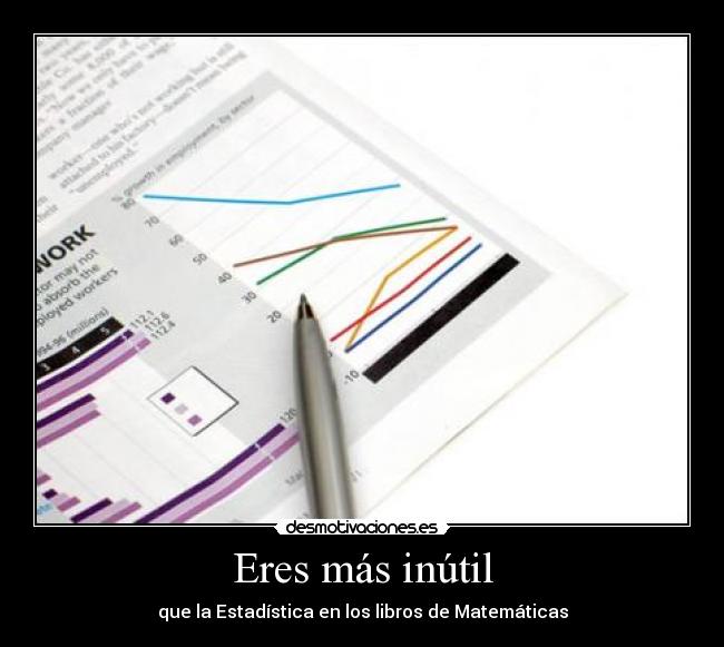 Eres más inútil - que la Estadística en los libros de Matemáticas