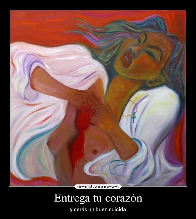 Entrega tu corazón - y serás un buen suicida