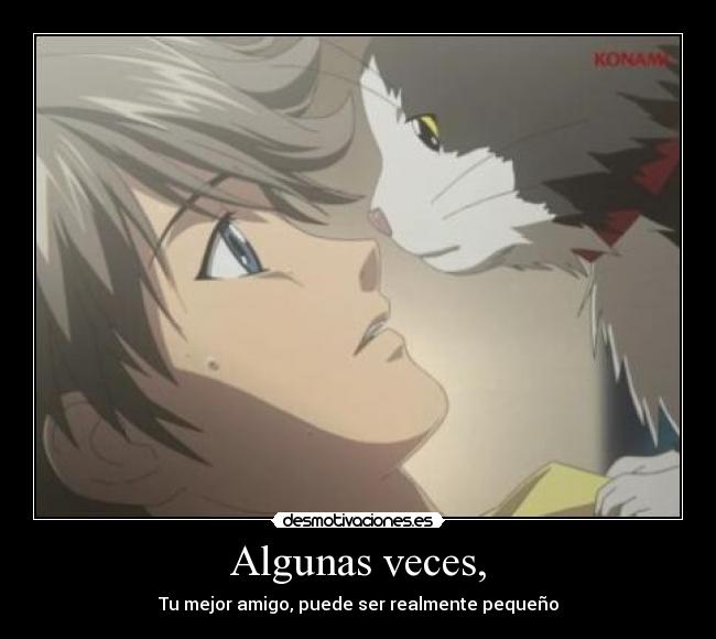 Algunas veces, - Tu mejor amigo, puede ser realmente pequeño