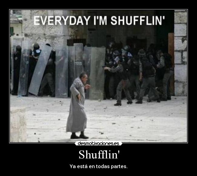 Shufflin - Ya está en todas partes.