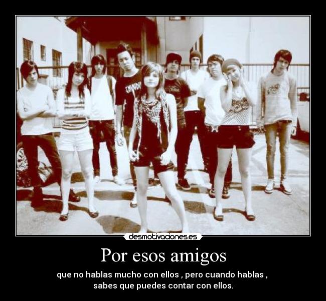 Por esos amigos -