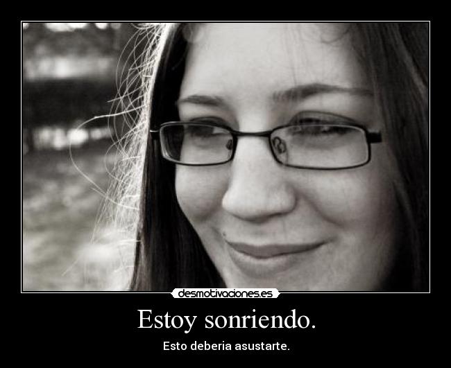 Estoy sonriendo. - 