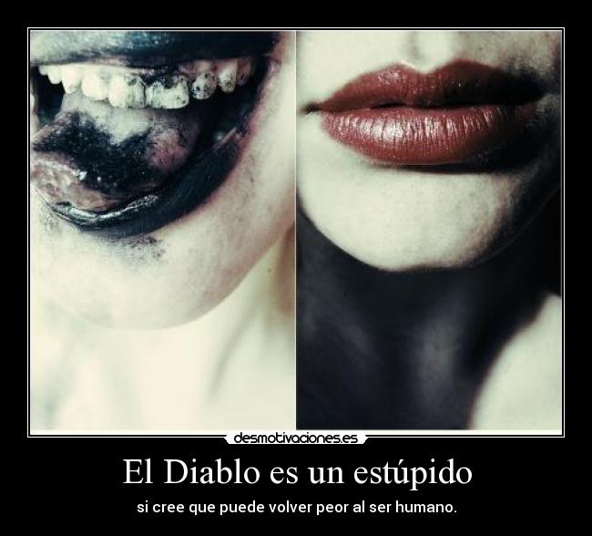 El Diablo es un estúpido - 