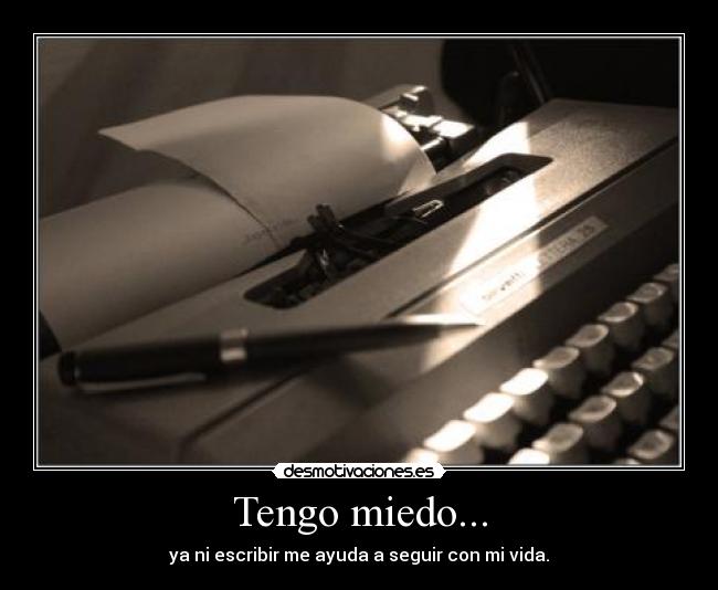 Tengo miedo... - 