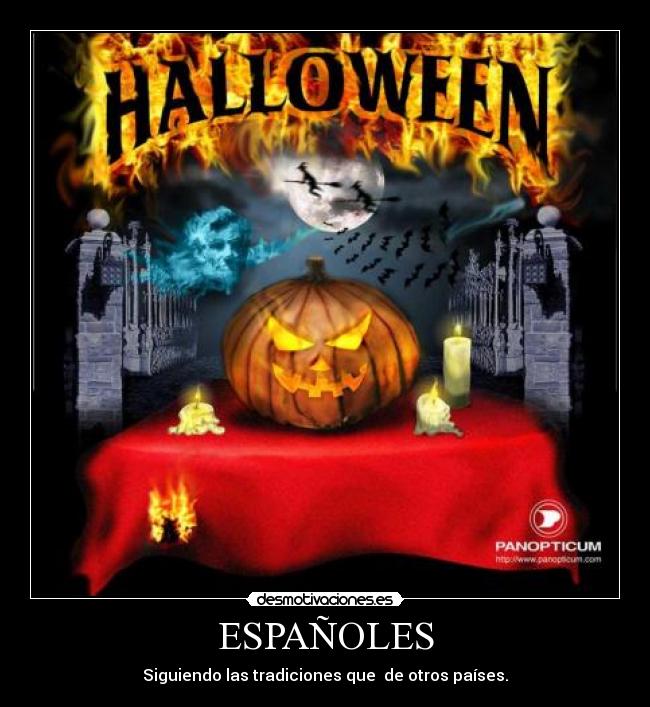 ESPAÑOLES - Siguiendo las tradiciones que  de otros países.