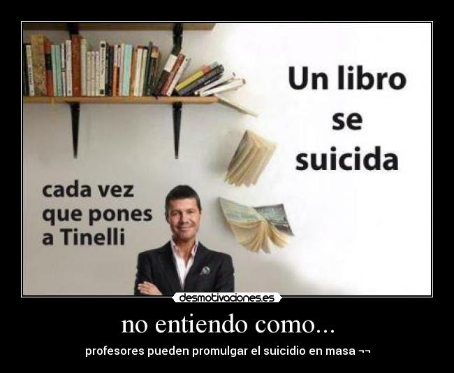 carteles tinelli asco suicidio mental desmotivaciones