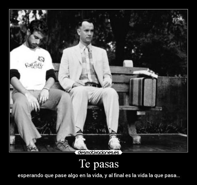 Te pasas -